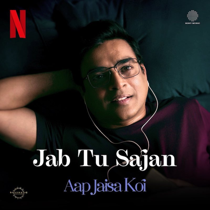 आर माधवन और फातिमा सना शेख़ की फिल्म आप जैसा कोई का पहला गाना जब तू सजन रिलीज़