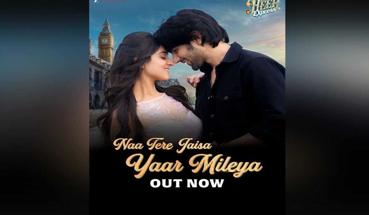 हीर एक्सप्रेस नया गाना ना तेरे जैसा यार मिलेया आउट, दिलों पर राज करने आई एक रोमांटिक धुन