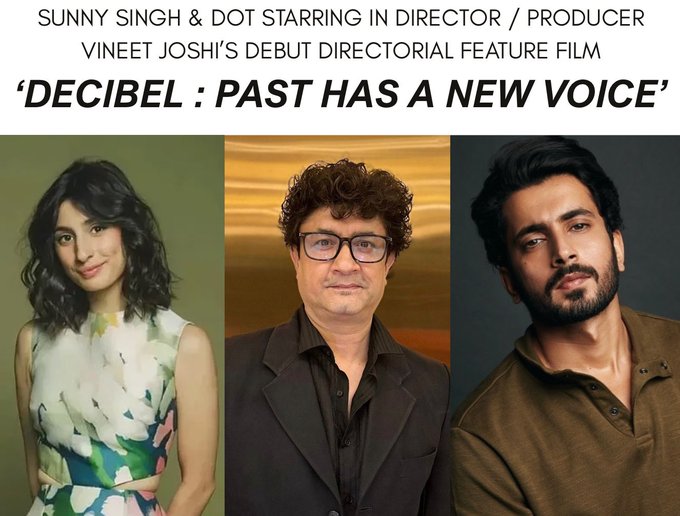 सनी सिंह की नई फिल्म डेसिबल का ऐलान, गायिका डॉट बनीं जोड़ीदार